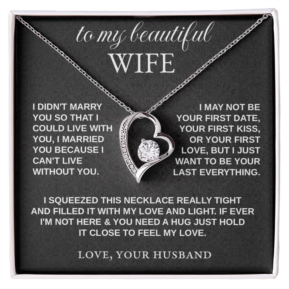 To My Wife - "I Can't Live Without You" Forever Love Necklace